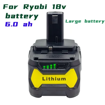 100% Ryobi 18V 6.0 Ah Li-ion daugkartinio Įkrovimo Baterija Ryobi VIENAS+ P122 P104 P105 P102 P103 P109 RB18L25 RB18L40 Belaidžius grąžtai,