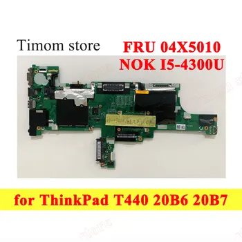 FRU 04X5010 už ThinkPad T440 20B6 20B7 100% Bandymų Originalus Laptopo Integruota pagrindinėse plokštėse VIVL0 NM-A102 Su CPU NOK I5-4300U