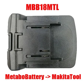 MBB18MTL Elektros Įrankis Adapterio naudojimas Metabo 18V Li-ion Baterijos Konverteris Makita LXT Ličio Mašina, Pakeisti BL1830 BL1815
